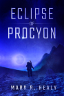 Eclipse of Procyon By Mark R. Healy Cover Image