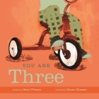 You Are Three By Sara O'Leary, Karen Klassen (Illustrator) Cover Image
