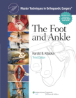 Master Techniques in Orthopaedic Surgery: The Foot and Ankle By Harold Kitaoka, MD Cover Image