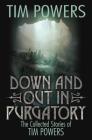 Down and Out in Purgatory By Tim Powers Cover Image