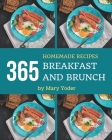 365 Homemade Breakfast and Brunch Recipes: A Breakfast and Brunch Cookbook for All Generation By Mary Yoder Cover Image