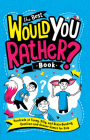 The Best Would You Rather? Book: Hundreds of Funny, Silly, and Brain-Bending Question-and-Answer Games for Kids Cover Image