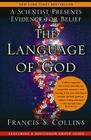 The Language of God: A Scientist Presents Evidence for Belief Cover Image