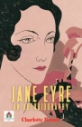 Jane Eyre: An Autobiography By Charlotte Bronte Cover Image