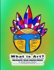 What is Art? Learn Art Styles the Easy Coloring Book Way INDIGENOUS TRIBAL WOODEN MASKS by Artist Grace Divine Cover Image