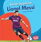 Soccer Superstar Lionel Messi By Jon M. Fishman Cover Image