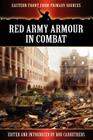 Red Army Armour in Combat By Bob Carruthers (Editor), Bob Carruthers (Introduction by) Cover Image