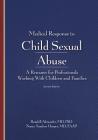 Medical Response to Child Sexual Abuse, Second Edition: A Resource for Professionals Working With Children and Families By Randell Alexander, Nancy Sanders Harper Cover Image