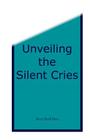 Unveiling the Silent Cries By Sherry B. Moss, Joe D. Taylor (Illustrator), Judy B. Allen (Editor) Cover Image