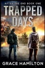 Trapped Days (After the End #1) By Grace Hamilton Cover Image