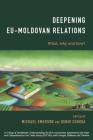 Deepening Eu-Moldovan Relations: What, Why and How? By Michael Emerson (Editor), Denis Cenusa (Editor) Cover Image