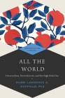 All the World: Universalism, Particularism and the High Holy Days (Prayers of Awe #5) Cover Image