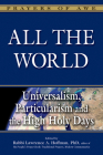 All the World: Universalism, Particularism and the High Holy Days (Prayers of Awe #5) Cover Image