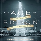 The Age Edison: Electric Light and the Invention of Modern America Cover Image