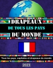 Tous les pays, capitales et drapeaux du monde: Guide des Drapeaux (pour enfants) Cover Image