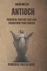 Antioch: Powerful Prayers That Can Transform Your Church: Powerful Prayer Guide Cover Image