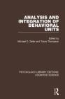Analysis and Integration of Behavioral Units (Psychology Library Editions: Cognitive Science) Cover Image