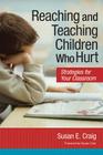 Reaching and Teaching Children Who Hurt: Strategies for Your Classroom Cover Image
