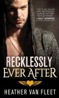 Recklessly Ever After (Reckless Hearts #3) By Heather Van Fleet Cover Image