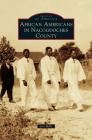 African Americans in Nacogdoches County By Jeri Mills Cover Image