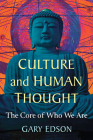 Culture and Human Thought: The Core of Who We Are By Gary Edson Cover Image