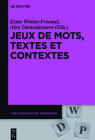 Jeux de Mots, Textes Et Contextes (Dynamics of Wordplay #7) By Esme Winter-Froemel (Editor), Alex Demeulenaere (Editor) Cover Image