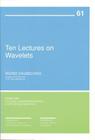 Ten Lectures on Wavelets By Ingrid Daubechies Cover Image