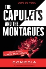 The Capulets and the Montagues By Lope De Vega, Dakin Matthews (Translator) Cover Image