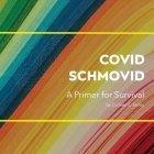 Covid Schmovid - A Primer for Survival By Colleen E. Kelley Cover Image