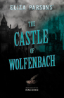 Eliza Parsons' The Castle of Wolfenbach By Eliza Parsons, Elizabeth Lee (Introduction by) Cover Image
