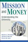 Mission and Money: Understanding the University By Burton A. Weisbrod, Jeffrey P. Ballou, Evelyn D. Asch Cover Image