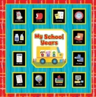 My School Years: Memory Keeper By Pi Kids Cover Image