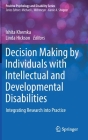 Decision Making by Individuals with Intellectual and Developmental Disabilities: Integrating Research Into Practice Cover Image