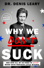 Why We Don't Suck: And How All of Us Need to Stop Being Such Partisan Little Bitches By Denis Leary Cover Image