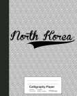 Calligraphy Paper: NORTH KOREA Notebook By Weezag Cover Image