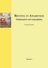 Resting in Awareness (Volume 1): Mahamudra and Satipatthana By Svenja Schmitt Cover Image