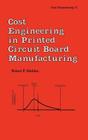 Cost Engineering in Printed Circuit Board Manufacturing By R. P. Hedden Cover Image