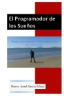 El Programador de los Sueños: Poemas para enamorar y pedir perdon a esa persona especial By Henrry Anael Garcia Zelaya Cover Image