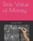Time Value of Money By Kaivat Shah Cover Image
