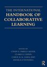 The International Handbook of Collaborative Learning (Educational Psychology Handbook) By Cindy Hmelo-Silver (Editor), Clark Chinn (Editor), Carol Chan (Editor) Cover Image