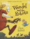 Wendel and the Robots By Chris Riddell Cover Image