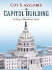 Cut & Assemble the Capitol Building: An Easy-To-Make Paper Model By Matt Bergstrom Cover Image