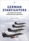 German Starfighters: The Story in Colour: Introduction and Units Cover Image
