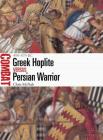 Greek Hoplite vs Persian Warrior: 499–479 BC (Combat) By Chris McNab, Adam Hook (Illustrator) Cover Image