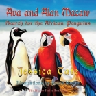 Ava and Alan Macaw Search for African Penguins By Jessica Tate, Bruce Moran (Illustrator) Cover Image