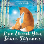 I've Loved You Since Forever By Hoda Kotb, Suzie Mason (Illustrator) Cover Image