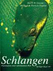 Schlangen: Faszination Einer Unbekannten Welt By Harry W. Greene, W. Böhme (Preface by), M. Niehaus-Osterloh (Translator) Cover Image