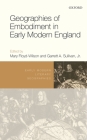 Geographies of Embodiment in Early Modern England (Early Modern Literary Geographies) Cover Image