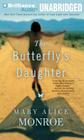 The Butterfly's Daughter By Mary Alice Monroe, Mary Alice Monroe (Read by) Cover Image