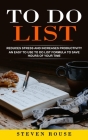 To Do List: Reduces Stress and Increases Productivity (An Easy to Use to Do List Formula to Save Hours of Your Time) By Steven Rouse Cover Image